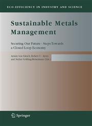 Sustainable Metals Management Securing Our Future - Steps Towards a Closed Loop Economy,1402040075,9781402040078