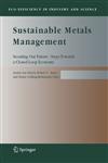 Sustainable Metals Management Securing Our Future - Steps Towards a Closed Loop Economy,1402040075,9781402040078