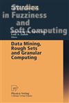 Data Mining, Rough Sets and Granular Computing,379081461X,9783790814613