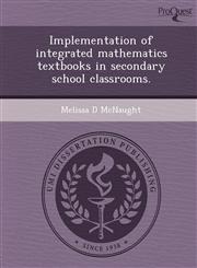 Implementation of integrated mathematics textbooks in secondary school classrooms.,1249055938,9781249055938