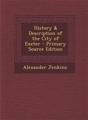 History & Description of the City of Exeter - Primary Source Edition,1293580686,9781293580684