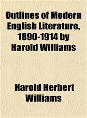 Outlines of Modern English Literature, 1890-1914 by Harold Williams,1151769703,9781151769701