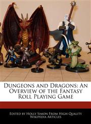 Dungeons and Dragons An Overview of the Fantasy Roll Playing Game,124099799X,9781240997992