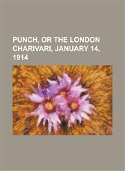 Punch, or the London Charivari, January 14, 1914,1153680343,9781153680349