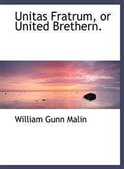 Unitas Fratrum, or United Brethern.,1140129368,9781140129363