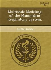 Multiscale Modeling of the Mammalian Respiratory System.,1243726229,9781243726223
