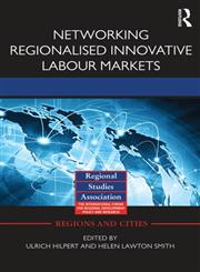 Networking Regionalised Innovative Labour Markets,0415683564,9780415683562