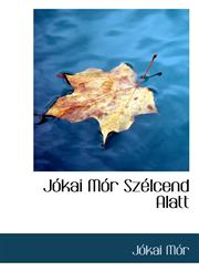 Jókai Mór Szélcend Alatt,1117744396,9781117744391