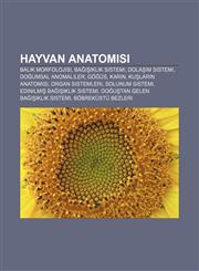 Hayvan anatomisi Balık morfolojisi, Bağışıklık sistemi, Dolaşım sistemi, Doğumsal anomaliler, Göğüs, Karın, Kuşların anatomisi,1232926892,9781232926894
