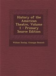 History of the American Theatre, Volume 1 - Primary Source Edition,1295008181,9781295008186
