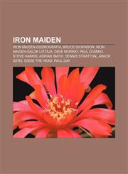 Iron Maiden Iron Maiden-Diszkografia, Bruce Dickinson, Iron Maiden-Dalok Listaja, Dave Murray, Paul Di'anno, Steve Harris, Adrian,1232908592,9781232908593