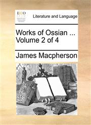 Works of Ossian ...  Volume 2 of 4,1140693069,9781140693062