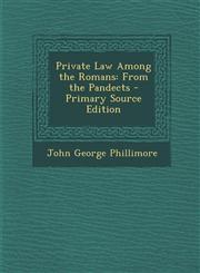 Private Law Among the Romans From the Pandects,1287492193,9781287492191