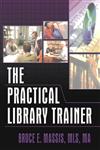 The Practical Library Trainer 1st Edition,0789022680,9780789022684