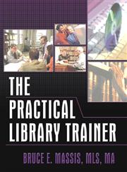 The Practical Library Trainer 1st Edition,0789022680,9780789022684