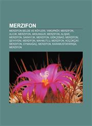 Merzifon Merzifon belde ve köyleri, Yakupköy, Merzifon, Alıcık, Merzifon, Aksungur, Merzifon, Alişar, Merzifon, Saraycık, Merzifon, Gökçebağ,1232930342,9781232930341