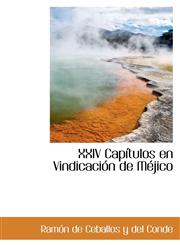 XXIV Capítulos en Vindicación de Méjico,1110710267,9781110710263