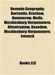 Demmin Geography Introduction Borrentin, Kruckow, Kummerow, Mölln, Mecklenburg-Vorpommern, Altentreptow, Basedow, Mecklenburg-Vorpommern,1155346238,9781155346236