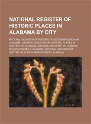 National Register of Historic Places in Alabama by City 19th Century Spring Hill Neighborhood Tr, Historic Roman Catholic Properties in Mobile,115604586X,9781156045862