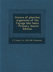 Genera of Plancton Organisms of the Cayuga Lake Basin - Primary Source Edition,1289618461,9781289618469