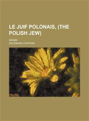Le juif polonais, (the Polish Jew); drama,1231170786,9781231170786
