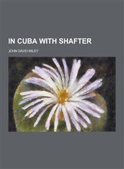 In Cuba with Shafter,1230264825,9781230264820