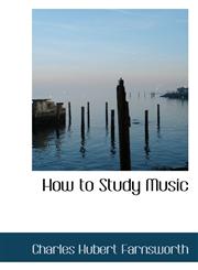 How to Study Music,1103521500,9781103521500