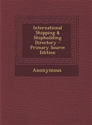 International Shipping & Shipbuilding Directory,1287552102,9781287552109