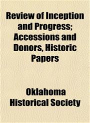 Review of Inception and Progress; Accessions and Donors, Historic Papers,115483445X,9781154834451