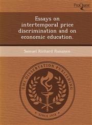 Essays on intertemporal price discrimination and on economic education.,1243742046,9781243742049