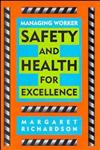 Managing Worker Safety and Health for Excellence,0471288012,9780471288015