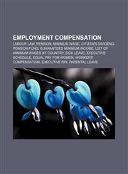 Employment compensation Labour law, Pension, Minimum wage, Citizen's dividend, Pension fund, Guaranteed minimum income,1156456703,9781156456705