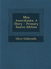 Miss Amerikanka A Story - Primary Source Edition,1287765610,9781287765615