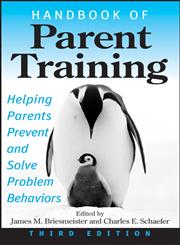 Handbook of Parent Training Helping Parents Prevent and Solve Problem Behaviors 3rd Edition,0471789976,9780471789970