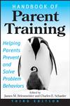 Handbook of Parent Training Helping Parents Prevent and Solve Problem Behaviors 3rd Edition,0471789976,9780471789970