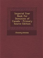Imperial Year Book for Dominion of Canada,128951898X,9781289518981
