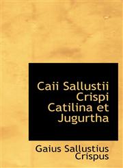 Caii Sallustii Crispi Catilina et Jugurtha,1110274831,9781110274833