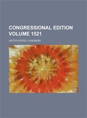 Congressional edition Volume 1521,1236629485,9781236629487