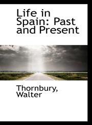 Life in Spain Past and Present,1113443642,9781113443649