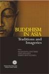 Buddhism in Asia Traditions and Imageries 1st Edition,8175416408,9788175416406