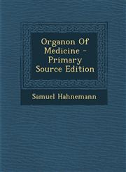 Organon of Medicine - Primary Source Edition,1293802239,9781293802236