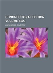 Congressional edition Volume 6620,1236029143,9781236029140