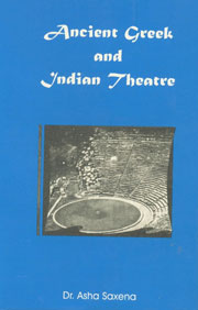 Ancient Greek and Indian Theatre 1st Edition,8171101453,9788171101450