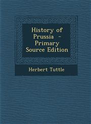 History of Prussia - Primary Source Edition,1294560638,9781294560630