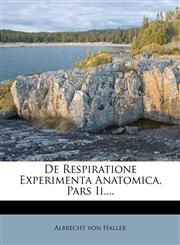 De Respiratione Experimenta Anatomica, Pars Ii....,1270912887,9781270912880