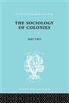 The Sociology of Colonies, Part 2 An Introduction to the Study of Race Contact,0415176360,9780415176361