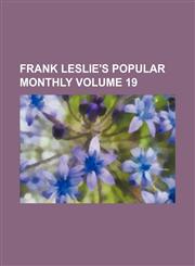 Frank Leslie's popular monthly Volume 19,123110399X,9781231103999