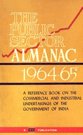 The Public Sector Almanac - 1964-65 A Reference Book on the Commercial and Industrial Undertakings of the Government of India