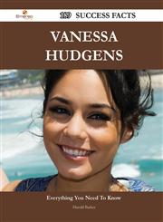Vanessa Hudgens 189 Success Facts - Everything You Need to Know about Vanessa Hudgens,1488555214,9781488555213