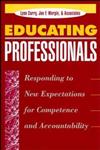 Educating Professionals Responding to New Expectations for Competence and Accountability 1st Edition,1555425232,9781555425234